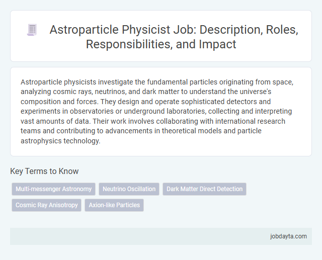 Astroparticle Physicist Job: Description, Roles, Responsibilities, and Impact