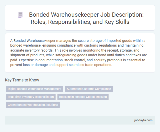 Bonded Warehousekeeper Job Description: Roles, Responsibilities, and Key Skills
