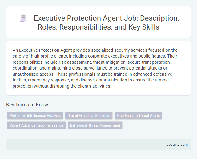 Executive Protection Agent Job: Description, Roles, Responsibilities, and Key Skills