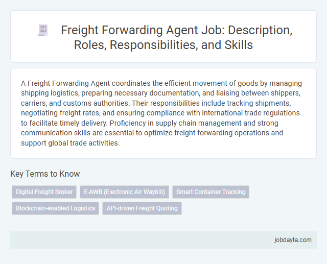 Freight Forwarding Agent Job: Description, Roles, Responsibilities, and Skills