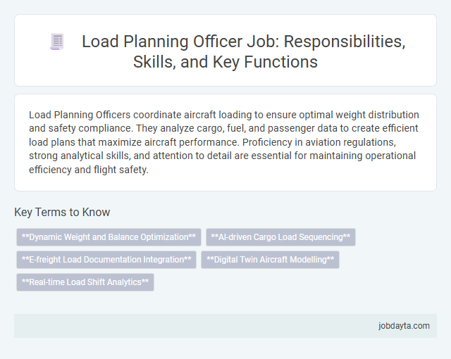 Load Planning Officer Job: Responsibilities, Skills, and Key Functions