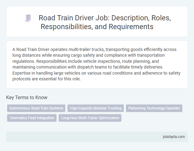 Road Train Driver Job: Description, Roles, Responsibilities, and Requirements