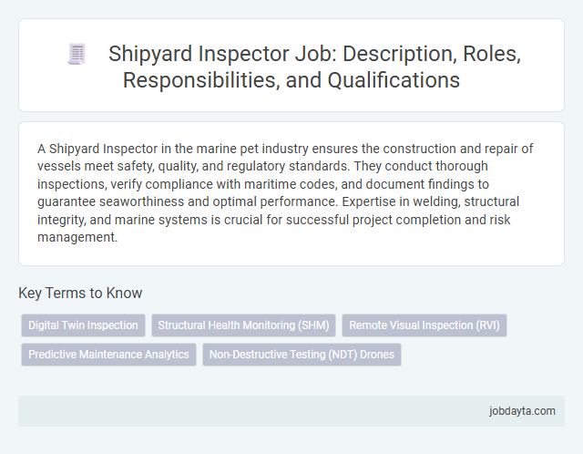 Shipyard Inspector Job: Description, Roles, Responsibilities, and Qualifications