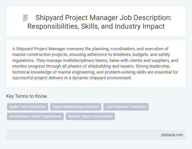 Shipyard Project Manager Job Description: Responsibilities, Skills, and Industry Impact