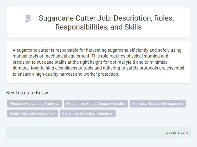 Sugarcane Cutter Job: Description, Roles, Responsibilities, and Skills