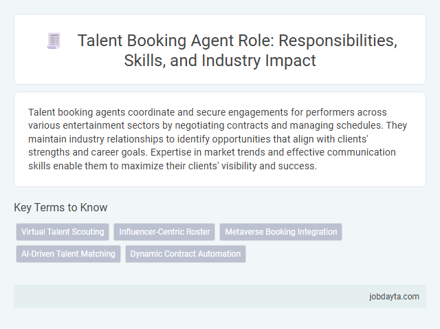 Talent Booking Agent Role: Responsibilities, Skills, and Industry Impact