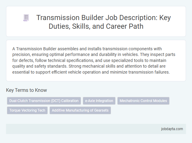 Transmission Builder Job Description: Key Duties, Skills, and Career Path