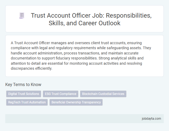 Trust Account Officer Job: Responsibilities, Skills, and Career Outlook