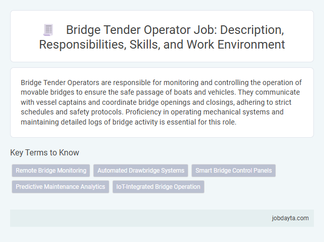 Bridge Tender Operator Job: Description, Responsibilities, Skills, and Work Environment