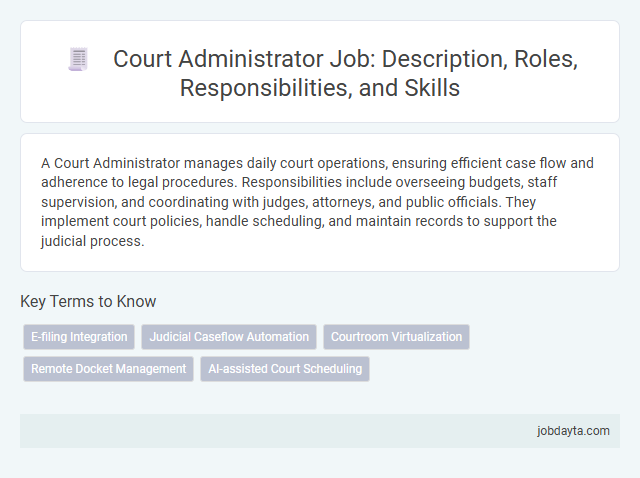 Court Administrator Job: Description, Roles, Responsibilities, and Skills