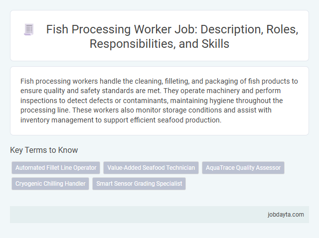 Fish Processing Worker Job: Description, Roles, Responsibilities, and Skills