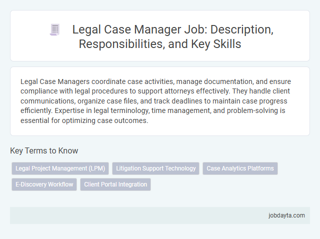 Legal Case Manager Job: Description, Responsibilities, and Key Skills