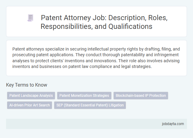 Patent Attorney Job: Description, Roles, Responsibilities, and Qualifications