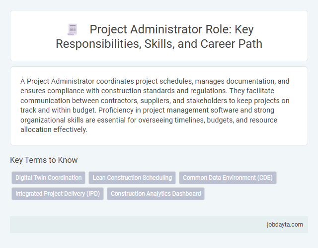 Project Administrator Role: Key Responsibilities, Skills, and Career Path