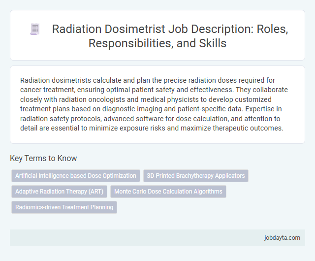 Radiation Dosimetrist Job Description: Roles, Responsibilities, and Skills