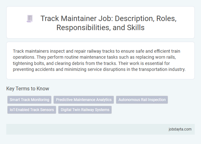Track Maintainer Job: Description, Roles, Responsibilities, and Skills