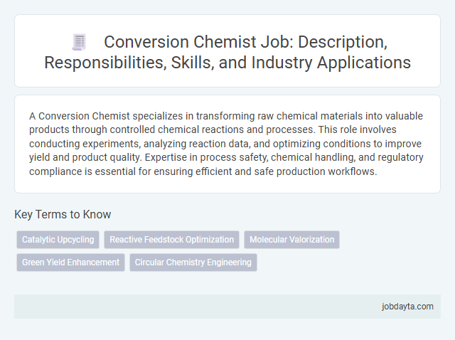 Conversion Chemist Job: Description, Responsibilities, Skills, and Industry Applications