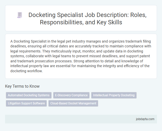 Docketing Specialist Job Description: Roles, Responsibilities, and Key Skills