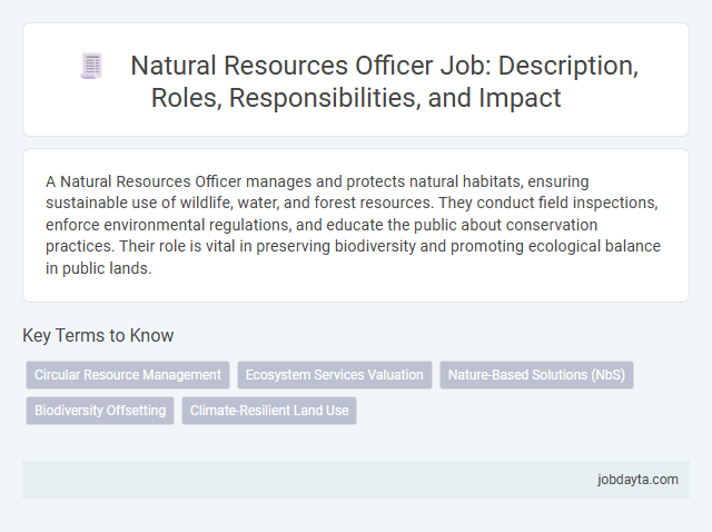 Natural Resources Officer Job: Description, Roles, Responsibilities, and Impact