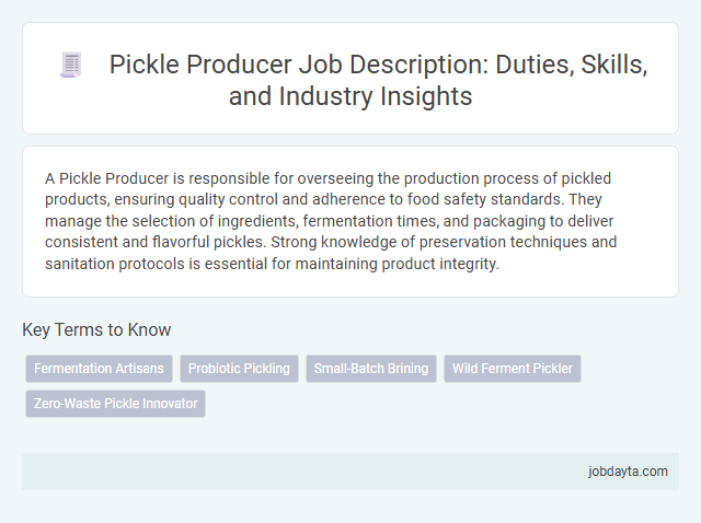 Pickle Producer Job Description: Duties, Skills, and Industry Insights