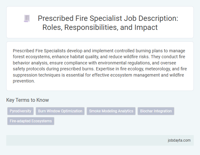Prescribed Fire Specialist Job Description: Roles, Responsibilities, and Impact