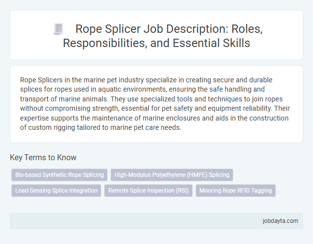Rope Splicer Job Description: Roles, Responsibilities, and Essential Skills