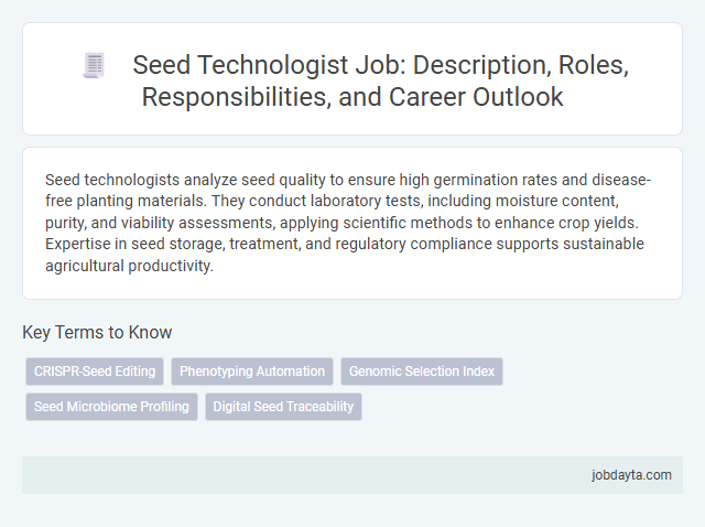 Seed Technologist Job: Description, Roles, Responsibilities, and Career Outlook