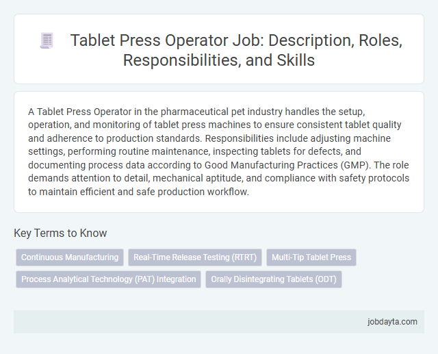 Tablet Press Operator Job: Description, Roles, Responsibilities, and Skills