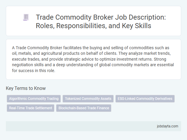 Trade Commodity Broker Job Description: Roles, Responsibilities, and Key Skills