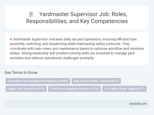 Yardmaster Supervisor Job: Roles, Responsibilities, and Key Competencies