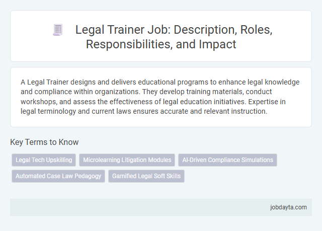 Legal Trainer Job: Description, Roles, Responsibilities, and Impact