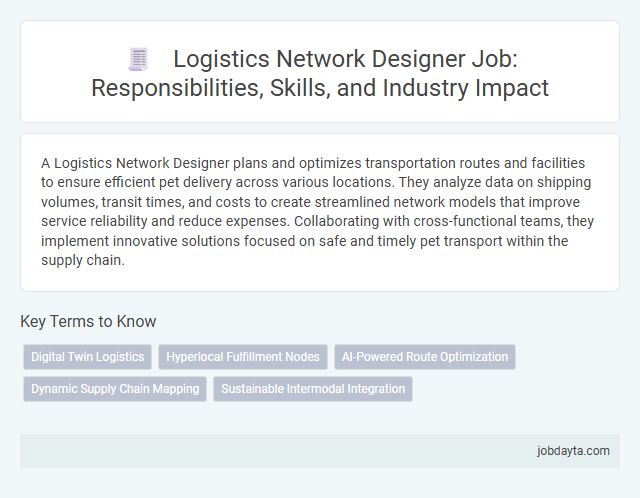Logistics Network Designer Job: Responsibilities, Skills, and Industry Impact