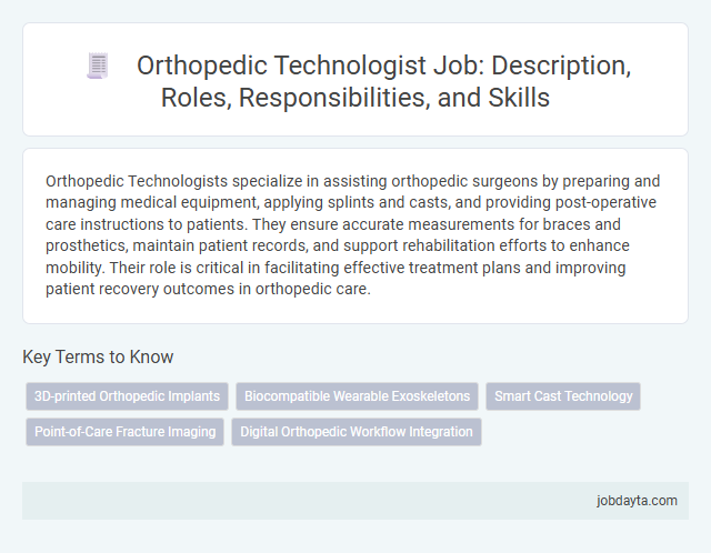 Orthopedic Technologist Job: Description, Roles, Responsibilities, and Skills