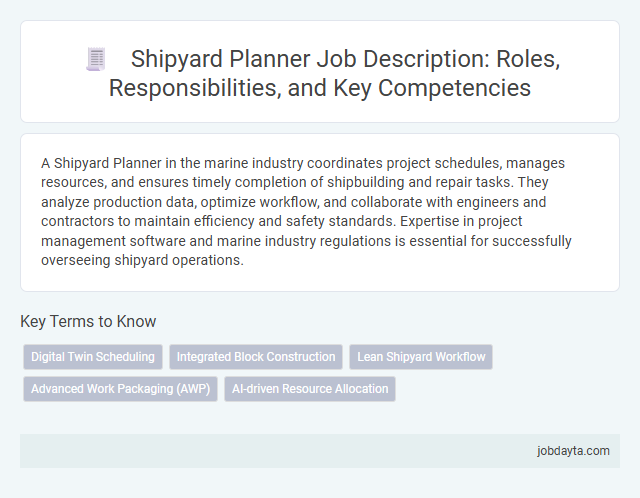 Shipyard Planner Job Description: Roles, Responsibilities, and Key Competencies