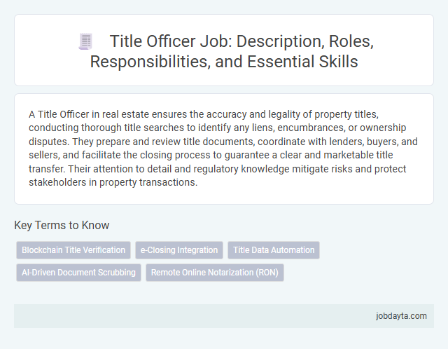Title Officer Job: Description, Roles, Responsibilities, and Essential Skills