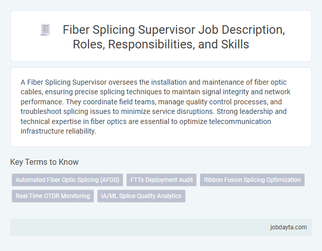 Fiber Splicing Supervisor Job Description, Roles, Responsibilities, and Skills