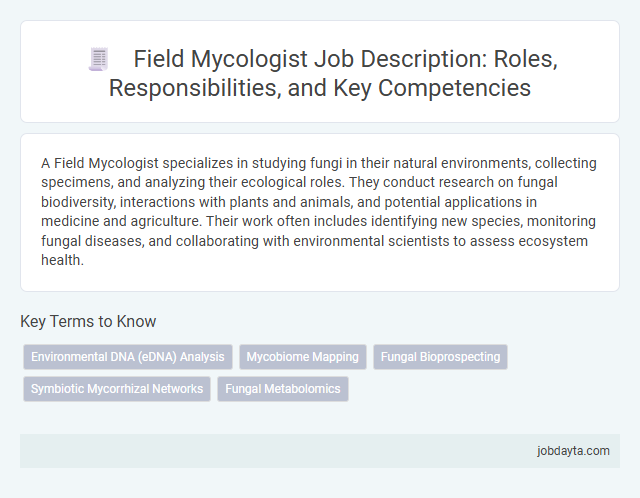 Field Mycologist Job Description: Roles, Responsibilities, and Key Competencies