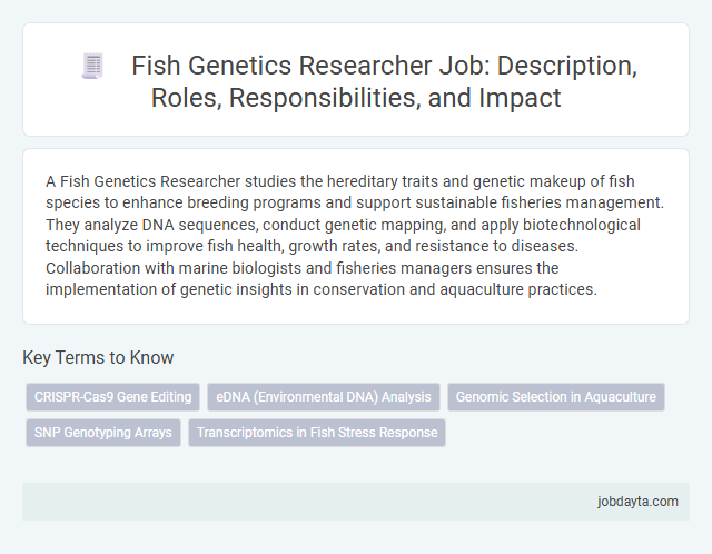 Fish Genetics Researcher Job: Description, Roles, Responsibilities, and Impact