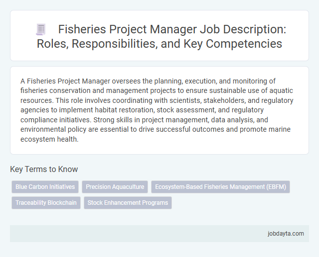 Fisheries Project Manager Job Description: Roles, Responsibilities, and Key Competencies
