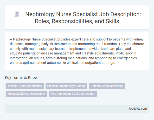 Nephrology Nurse Specialist Job Description: Roles, Responsibilities, and Skills