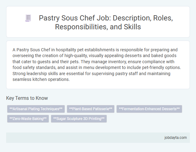 Pastry Sous Chef Job: Description, Roles, Responsibilities, and Skills