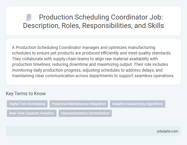 Production Scheduling Coordinator Job: Description, Roles, Responsibilities, and Skills
