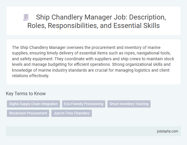 Ship Chandlery Manager Job: Description, Roles, Responsibilities, and Essential Skills