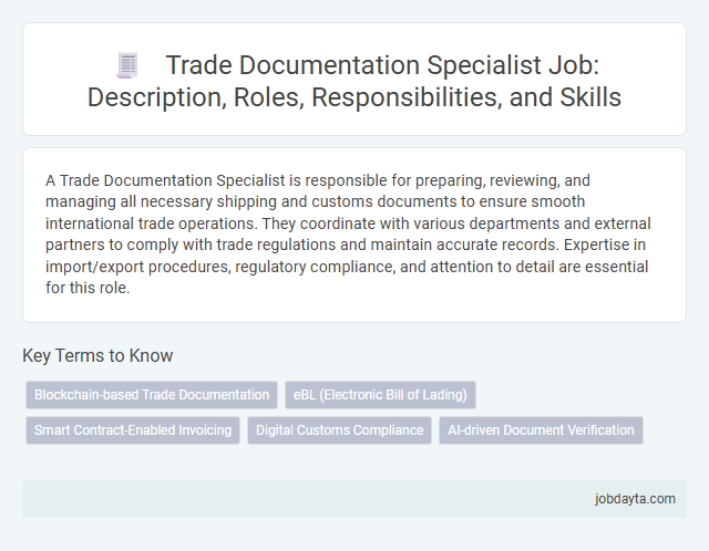 Trade Documentation Specialist Job: Description, Roles, Responsibilities, and Skills