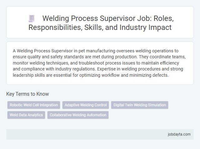 Welding Process Supervisor Job: Roles, Responsibilities, Skills, and Industry Impact