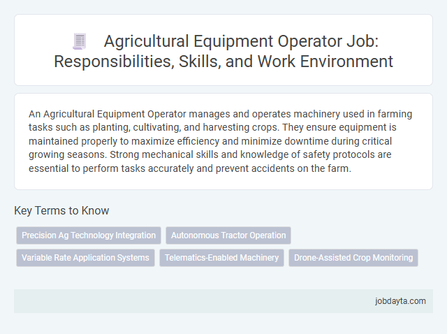Agricultural Equipment Operator Job: Responsibilities, Skills, and Work Environment