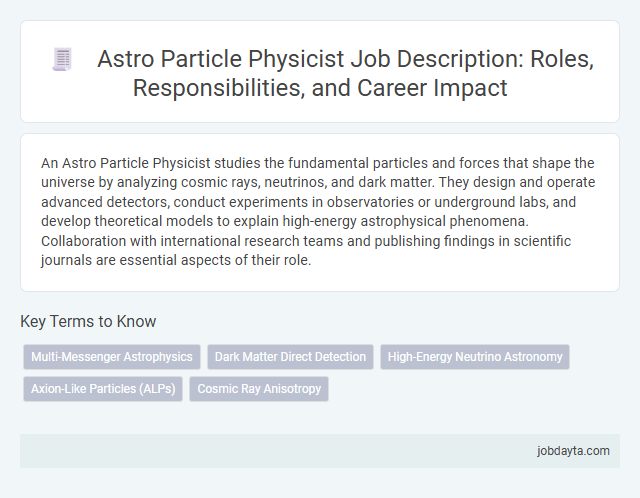 Astro Particle Physicist Job Description: Roles, Responsibilities, and Career Impact