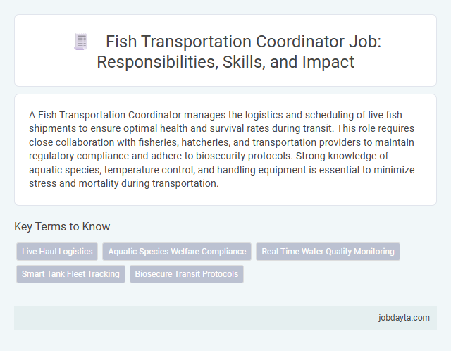 Fish Transportation Coordinator Job: Responsibilities, Skills, and Impact