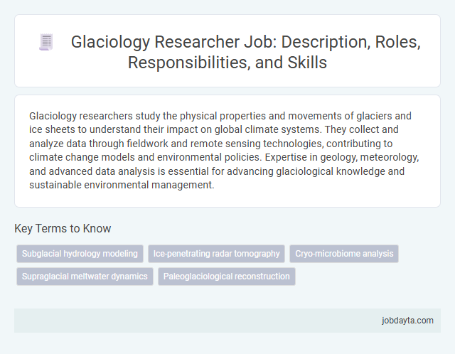 Glaciology Researcher Job: Description, Roles, Responsibilities, and Skills