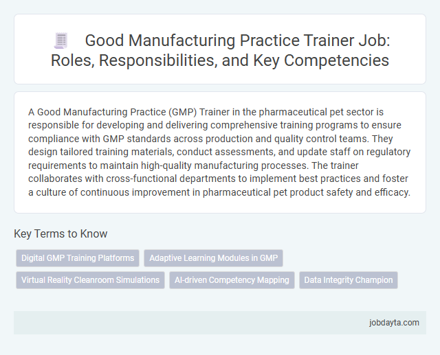 Good Manufacturing Practice Trainer Job: Roles, Responsibilities, and Key Competencies